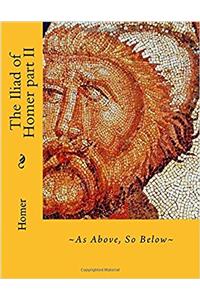 The Iliad of Homer Part II