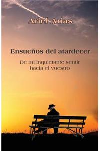 Ensueños del atardecer: De mi inquietante sentir hacia el vuestro