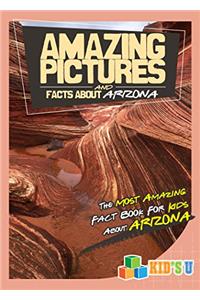 Amazing Pictures and Facts about Arizona