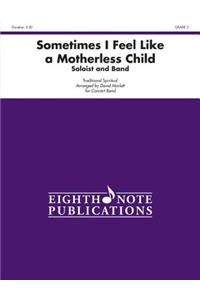 Sometimes I Feel Like a Motherless Child