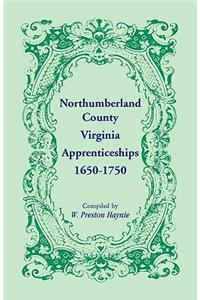 Northumberland County, Virginia Apprenticeships 1650-1750