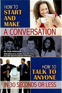 How to Start and Make a Conversation