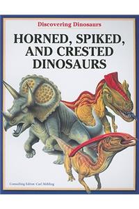 Horned, Spiked, and Crested Dinosaurs
