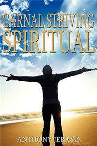 Carnal Striving Spiritual