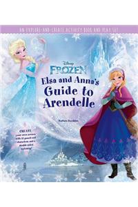 Disney Frozen: Elsa and Anna's Guide to Arendelle