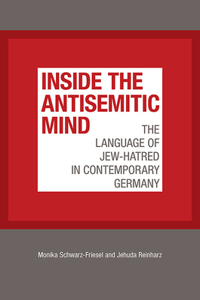 Inside the Antisemitic Mind - The Language of Jew-Hatred in Contemporary Germany