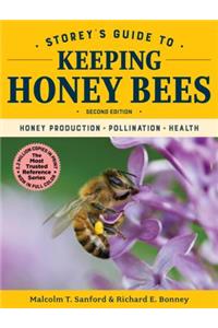 Storey's Guide to Keeping Honey Bees, 2nd Edition: Honey Production, Pollination, Health