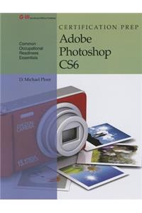 Certification Prep Adobe Photoshop Cs6