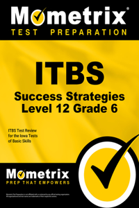 Itbs Success Strategies Level 12 Grade 6 Study Guide