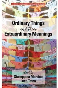 Ordinary Things and Their Extraordinary Meanings