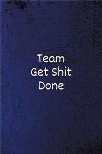Team Get Shit Done