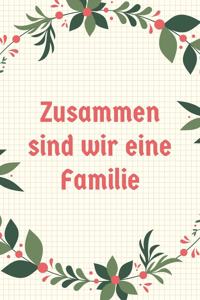 Zusammen sind wir eine Familie