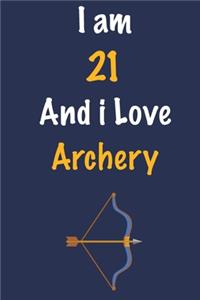 I am 21 And i Love Archery
