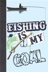 Fishing Is My Goal