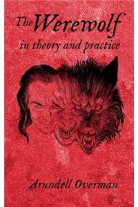 The Werewolf in theory and practice