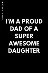 BEST DAD EVER I'm a proud dad of a super awesome daughter