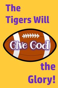 Tigers Will Give God the Glory!