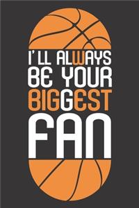 I'll Always be your biggest Fan