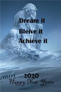 Dream It. Believe It. Achieve It 2020 New Year
