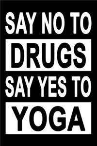 No To Drugs Yes To Yoga