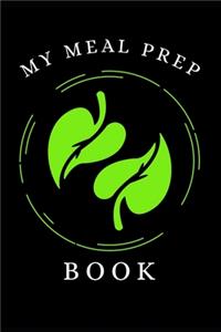 My Meal Prep Book: 6 x 9 Blank Meal Preparation Journal