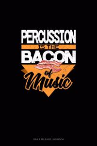 Percussion Is the Bacon Of Music