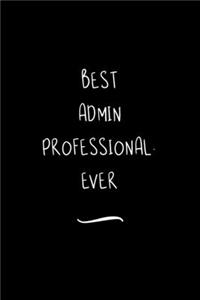 Best Admin Professional. Ever