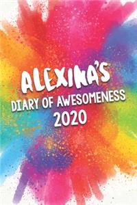 Alexina's Diary of Awesomeness 2020: Unique Personalised Full Year Dated Diary Gift For A Girl Called Alexina - 185 Pages - 2 Days Per Page - Perfect for Girls & Women - A Great Journal