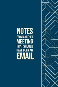 Notes from another Meeting that should have been an Email