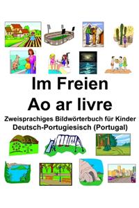 Deutsch-Portugiesisch (Portugal) Im Freien/Ao ar livre Zweisprachiges Bildwörterbuch für Kinder