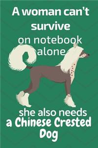 A woman can't survive on notebook alone she also needs a Chinese Crested Dog