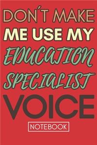 Don't Make Me Use My Education Coordinator Voice