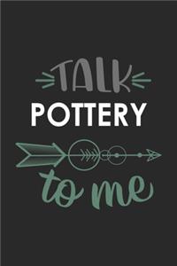 Talk POTTERY To Me Cute POTTERY Lovers POTTERY OBSESSION Notebook A beautiful