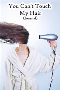 Please Don't Touch My Magical Hair