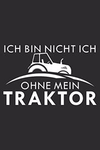 ich bin nicht ich, ohne mein traktor