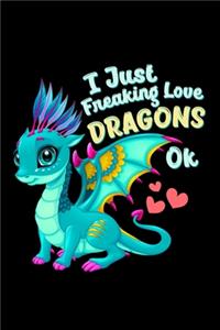 I Just Freaking Love Dragons OK