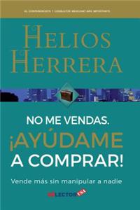No Me Vendas, Ayudame a Comprar