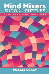 Mind Mixers Sudoku Puzzles Vol 3: Sudoku Medium To Hard Edition