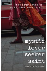 Mystic, Lover, Seeker, Saint
