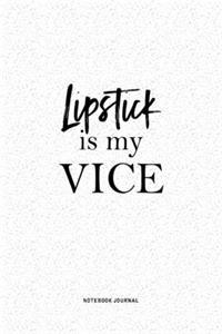 Lipstick Is My Vice