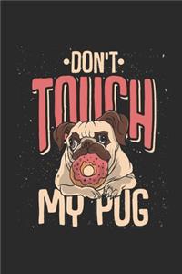 Don't Touch My Pug: Pug Dogs Notebook, Graph Paper (6" x 9" - 120 pages) Animal Themed Notebook for Daily Journal, Diary, and Gift