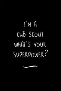 I'm a Cub Scout What's Your Superpower?