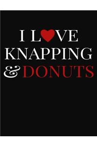 I Love Knapping & Donuts