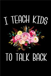 I Teach Kids to Talk Back