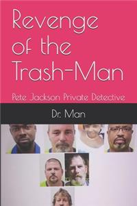 Revenge of the Trash-Man