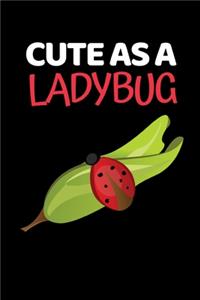Cute As A Ladybug