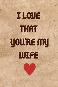 I Love That You're My Wife