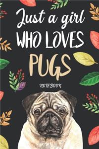 Just A Girl Who Loves Pugs