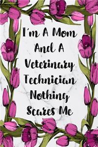 I'm A Mom And A Veterinary Technician Nothing Scares Me