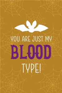 You Are Just My Blood Type!